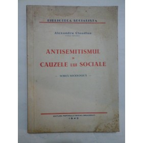 ANTISEMITISMUL SI CAUZELE LUI SOCIALE - ALEXANDRU CLAUDIAN - 1945